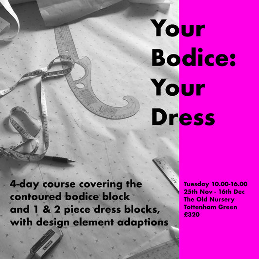 Your Bodice : Your Dress - Block Adaptions for Contouring & Dresses